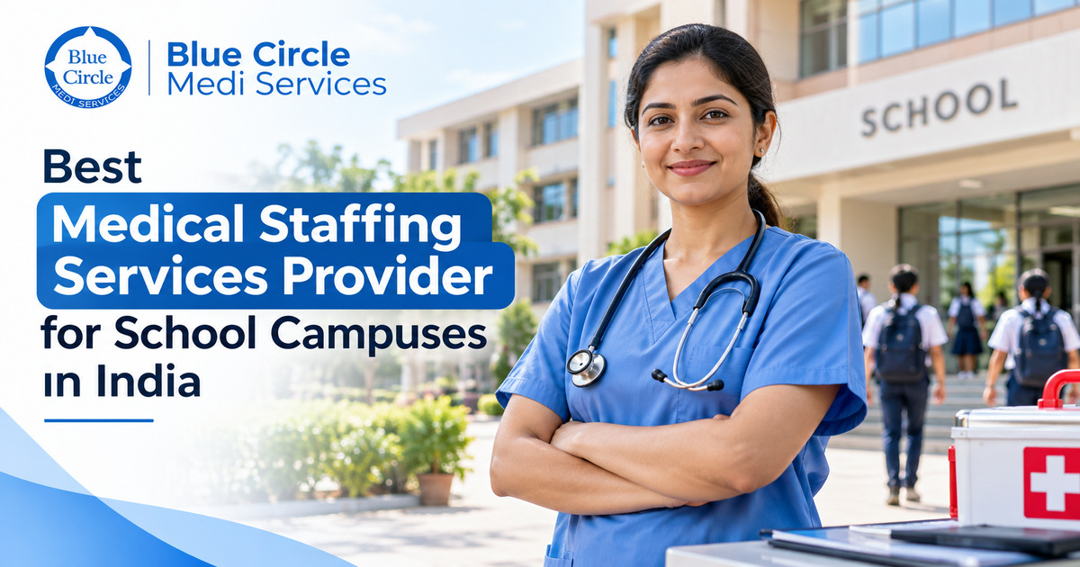 Blue Circle: Best Medical Staffing Services Provider for School Campuses in India